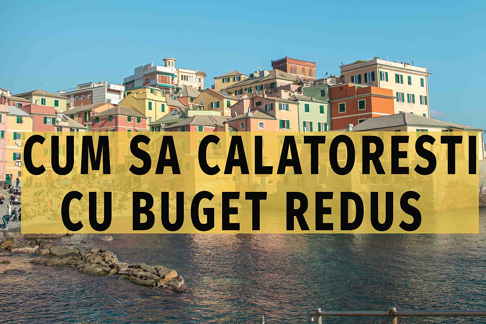 Cum sa calatoresti cu un buget redus