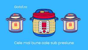 Cele mai bune oale sub presiune