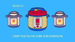 Cele mai bune oale sub presiune